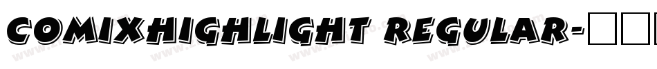 ComixHighlight Regular字体转换